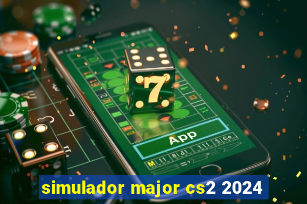 simulador major cs2 2024